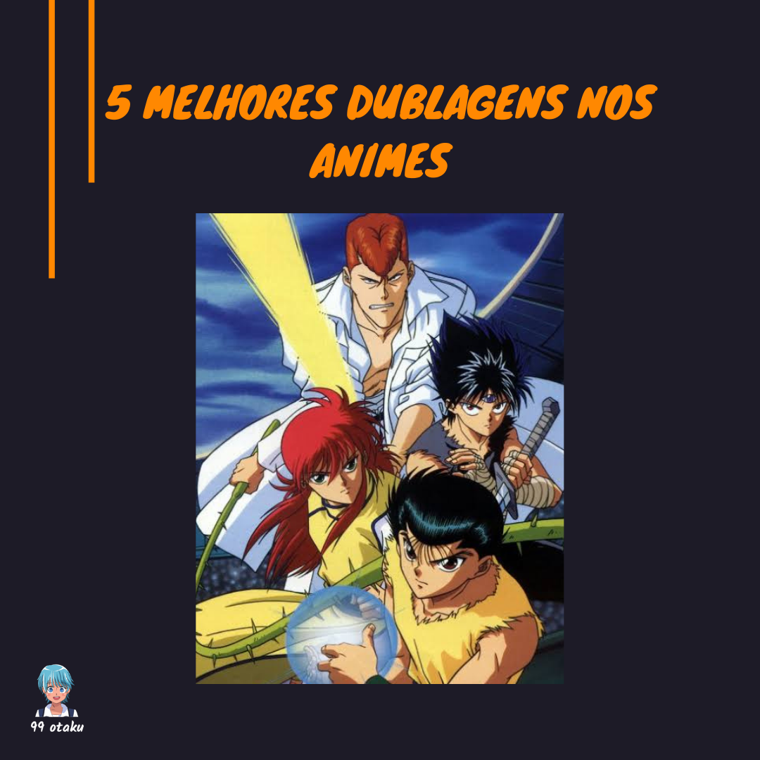 Qual anime tem a melhor dublagem brasileira? - Quora